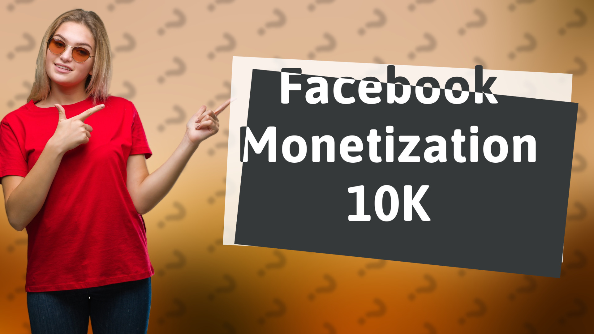 Facebook Monetization 10K