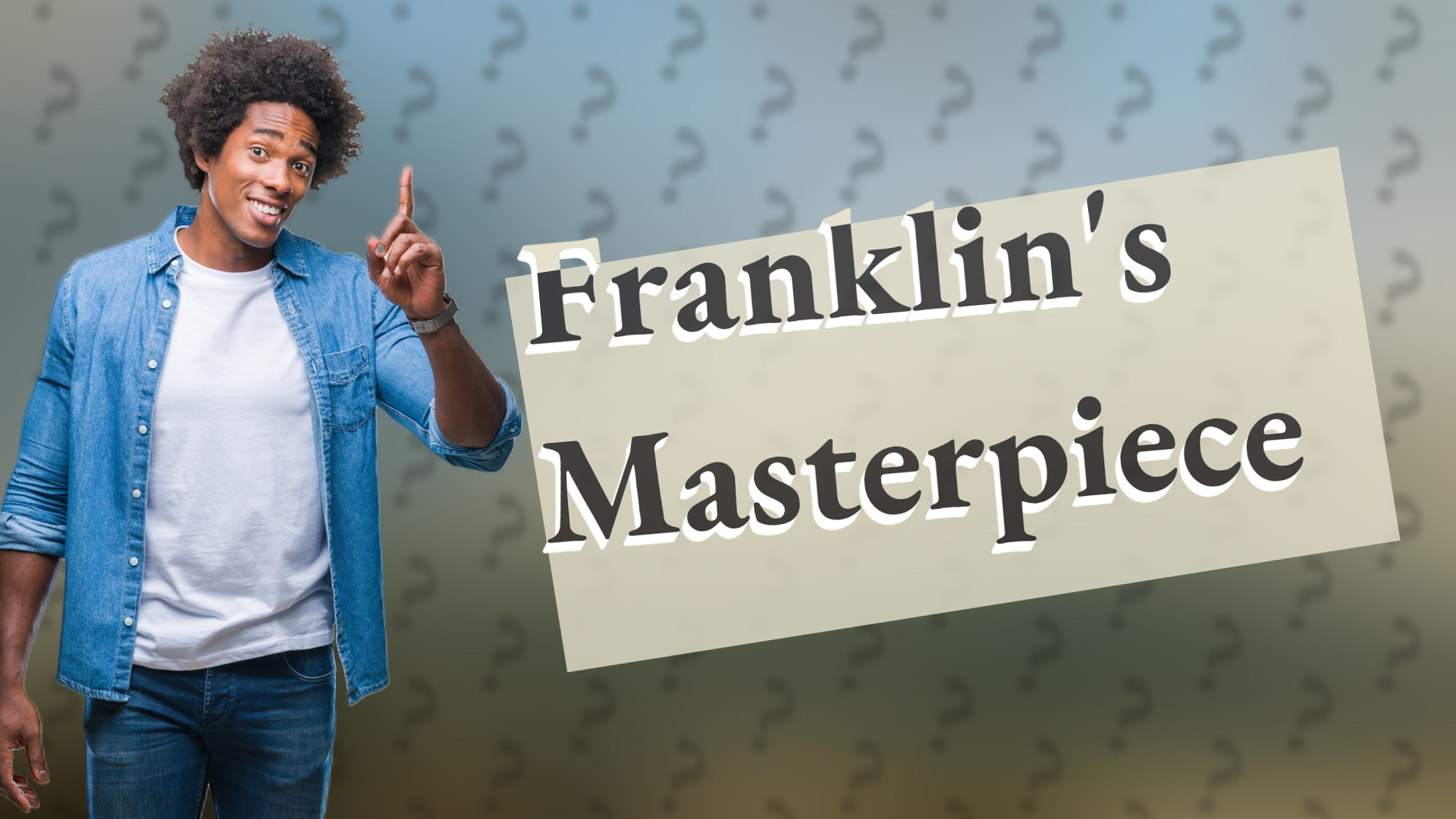 Franklin's Masterpiece