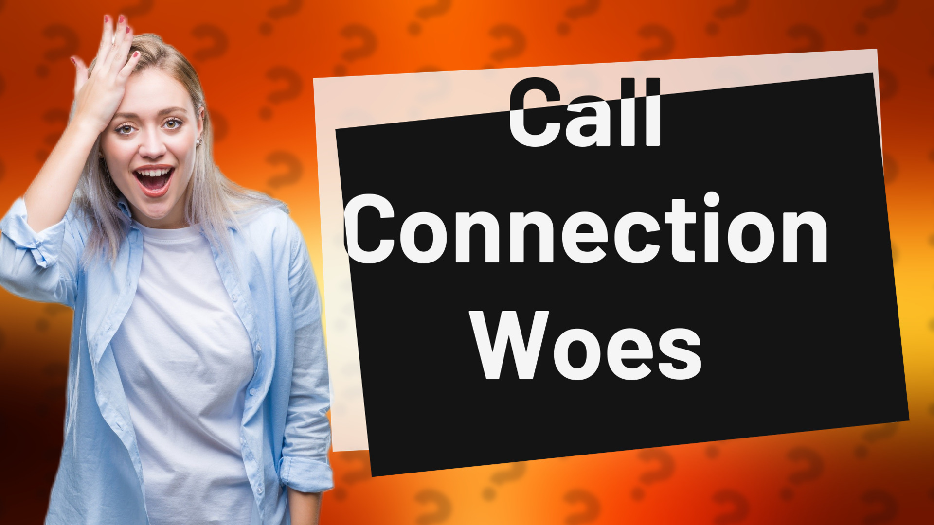Call Connection Woes