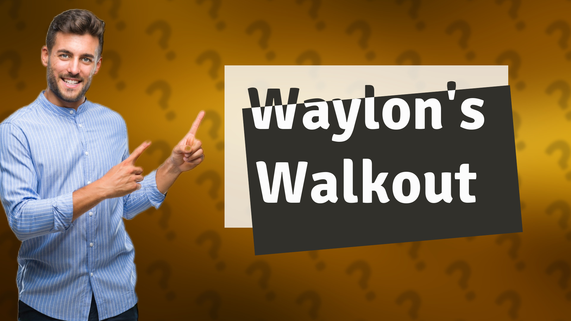 Waylon's Walkout