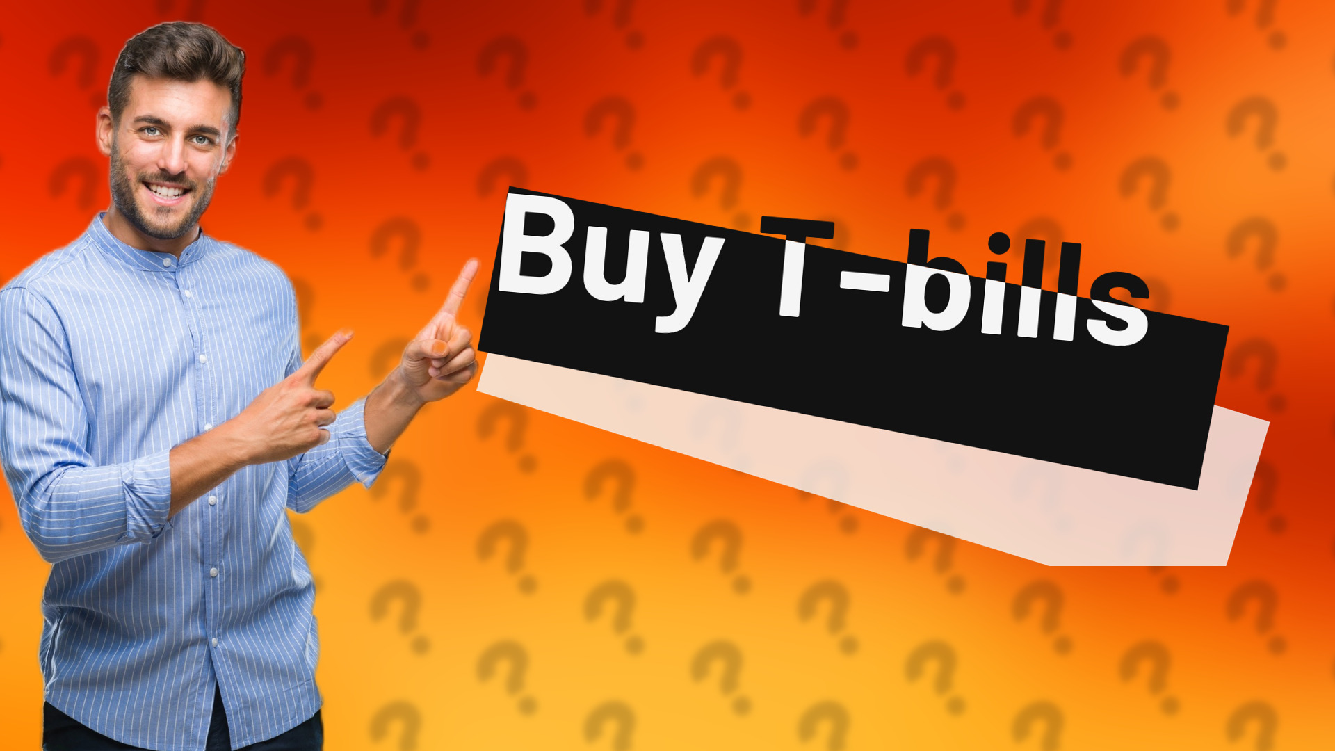 Buy T-bills