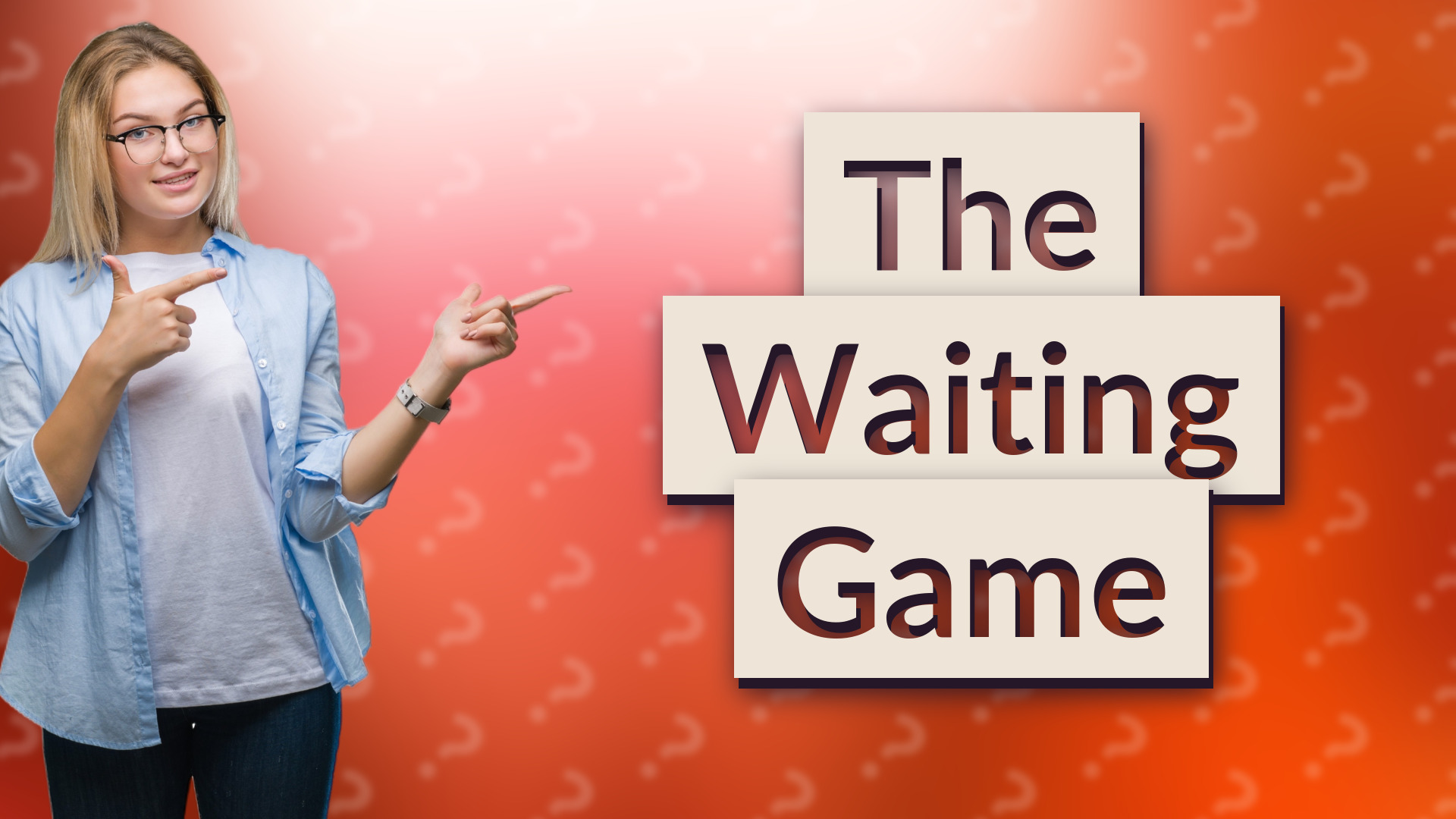 The Waiting Game