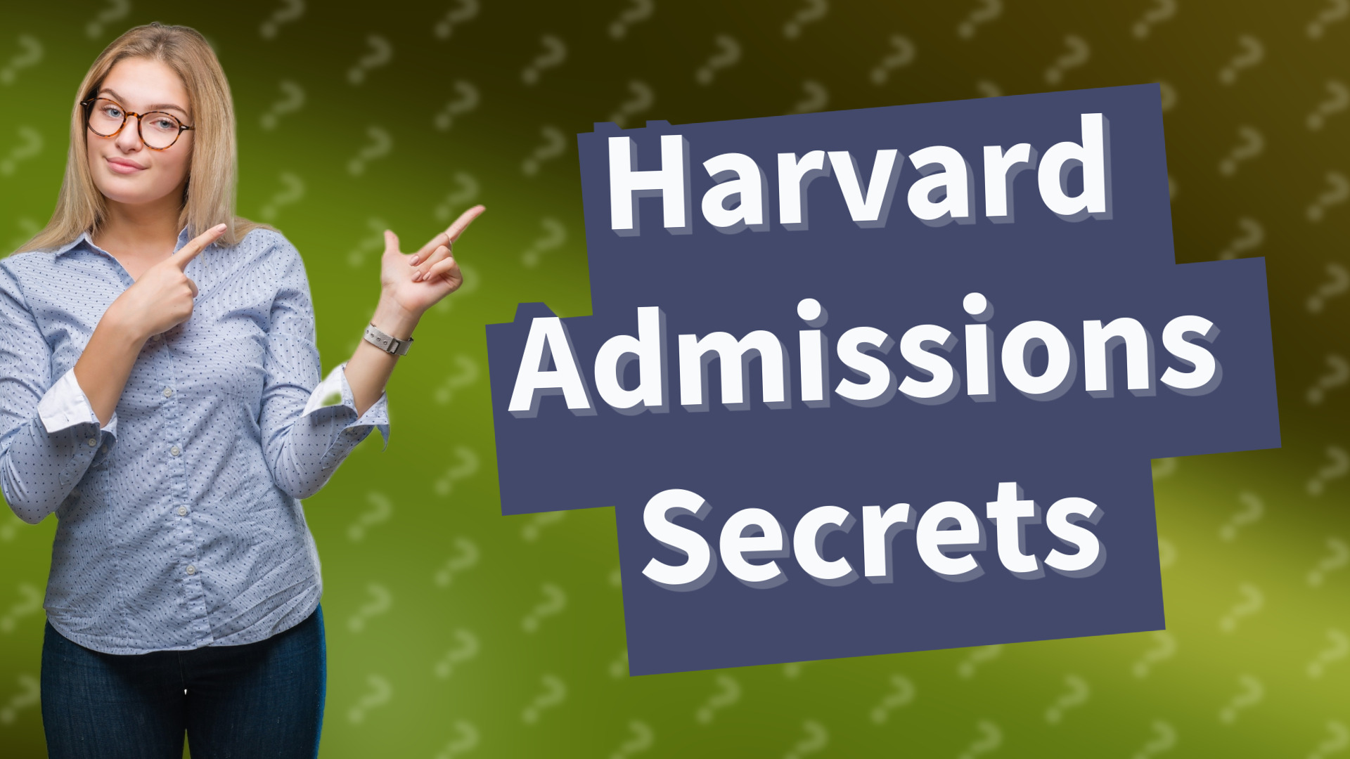 Harvard Admissions Secrets