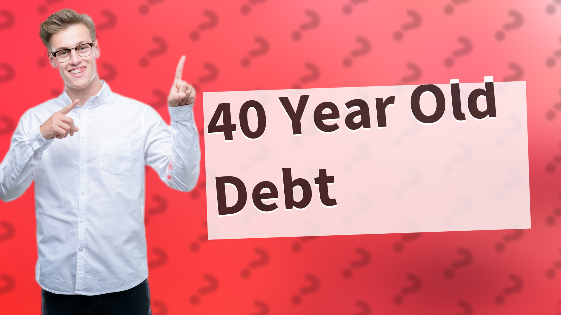 40 Year Old Debt