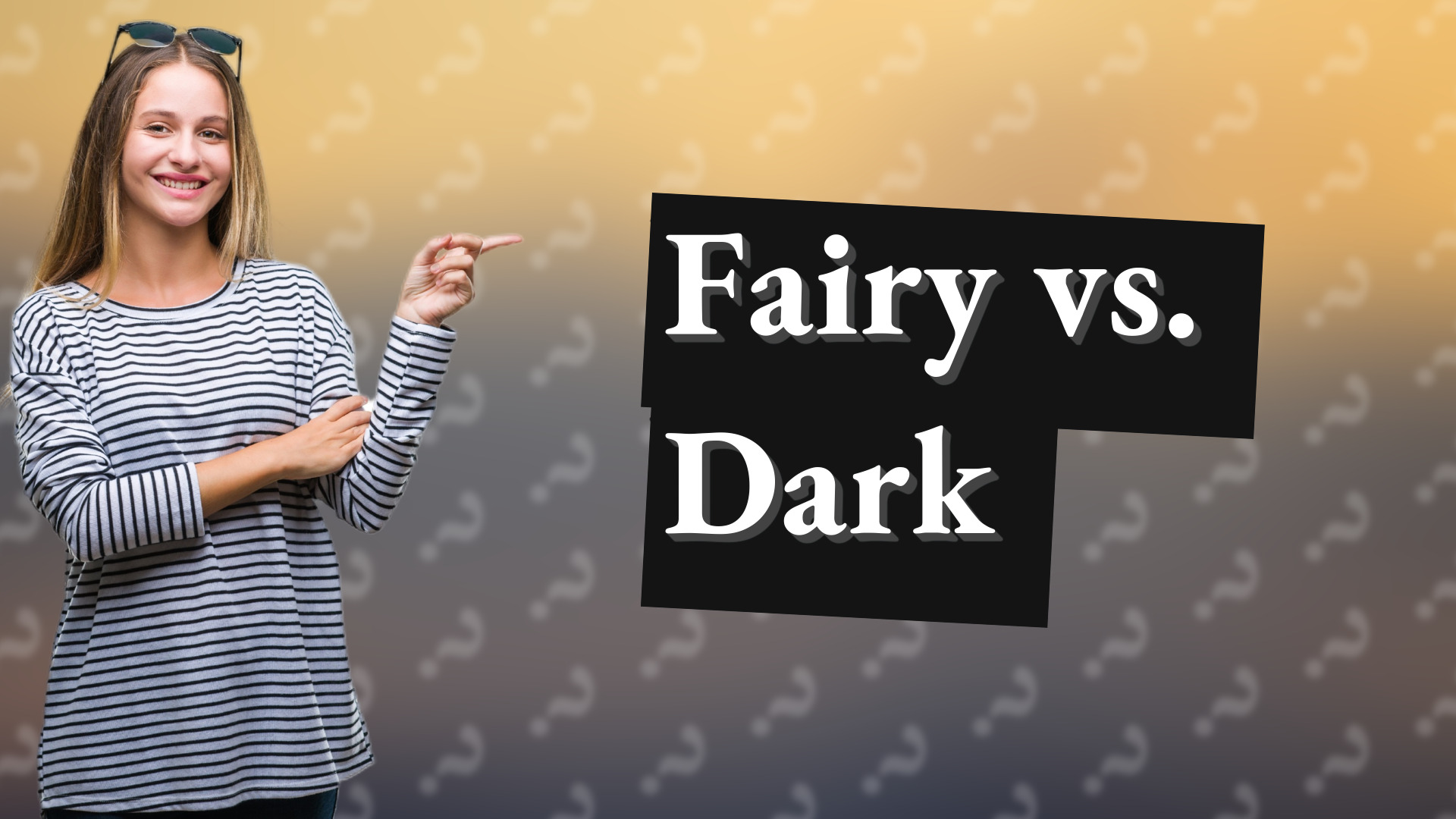 Fairy vs. Dark