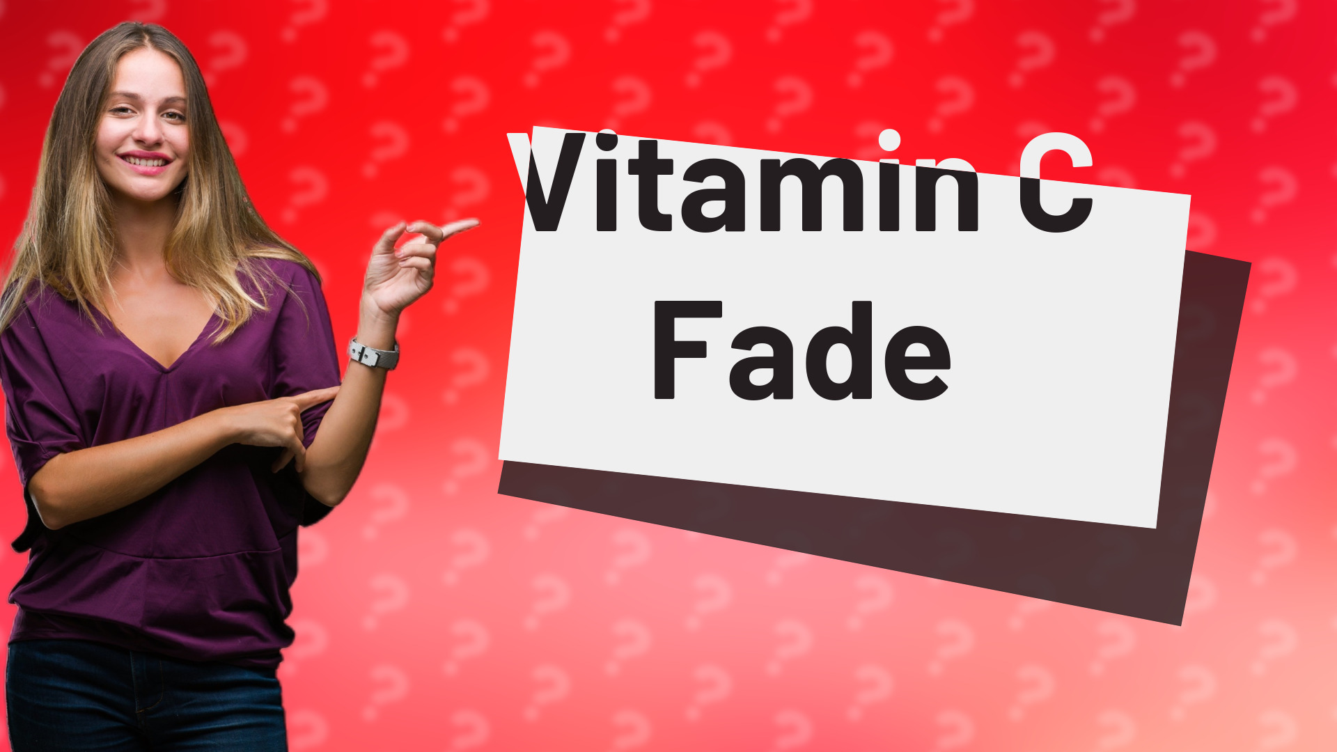Vitamin C Fade