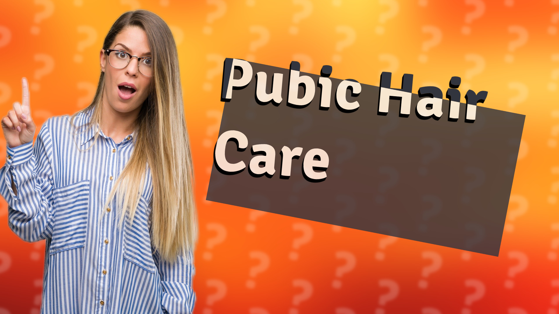 Pubic Hair Care