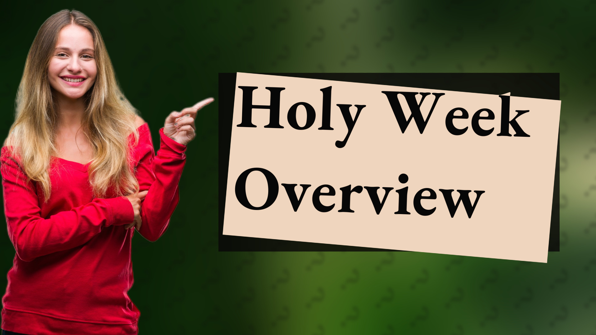 Holy Week Overview