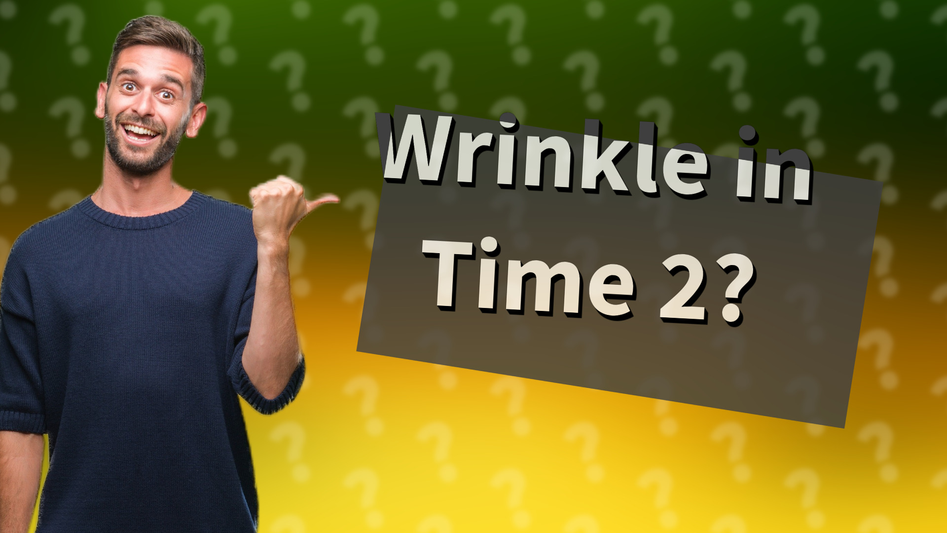 Wrinkle in Time 2?