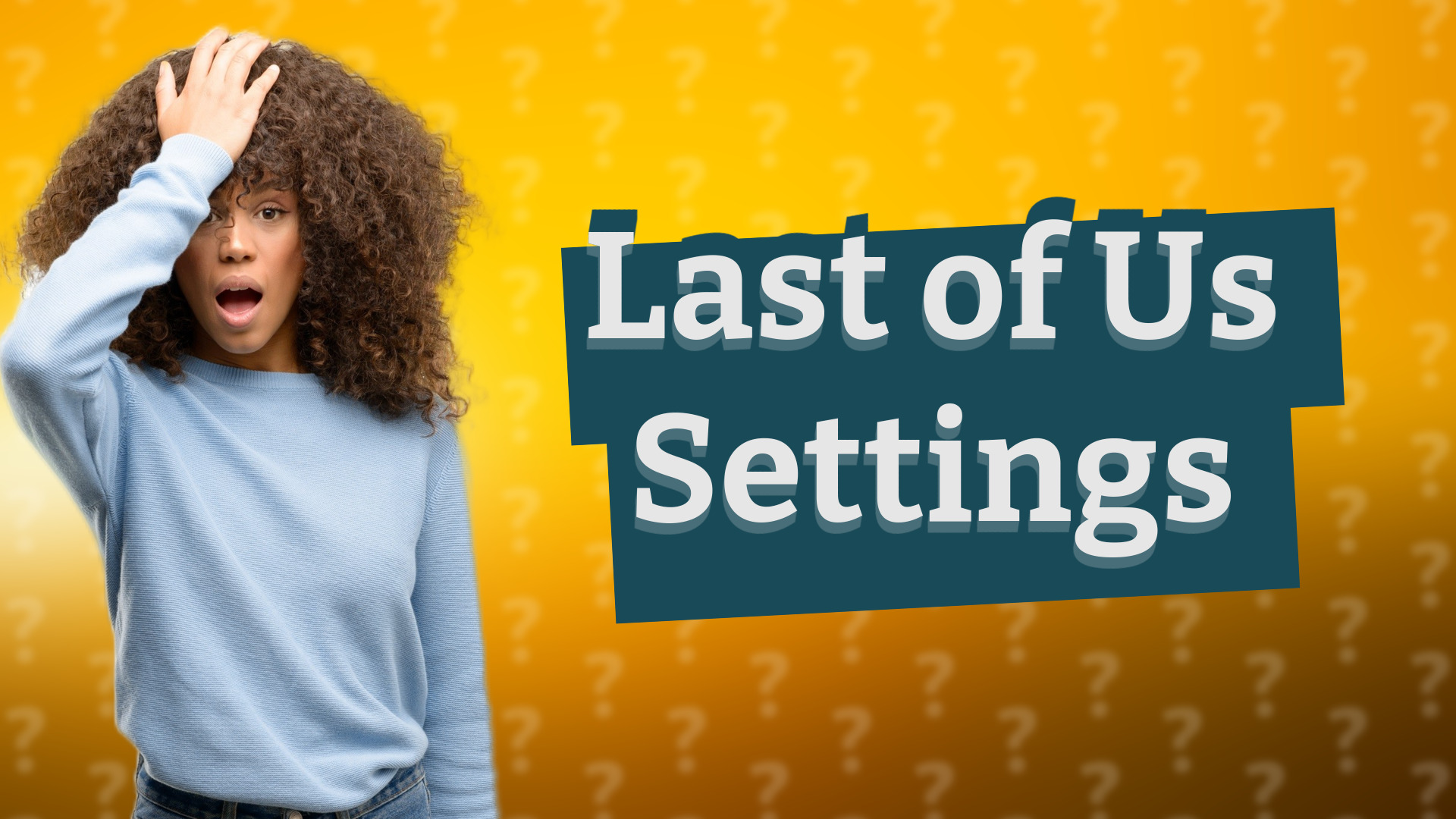 Last of Us Settings