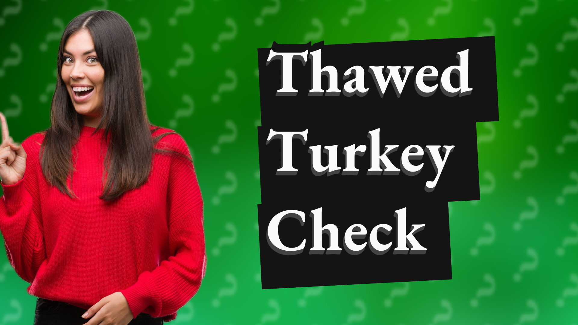 Thawed Turkey Check