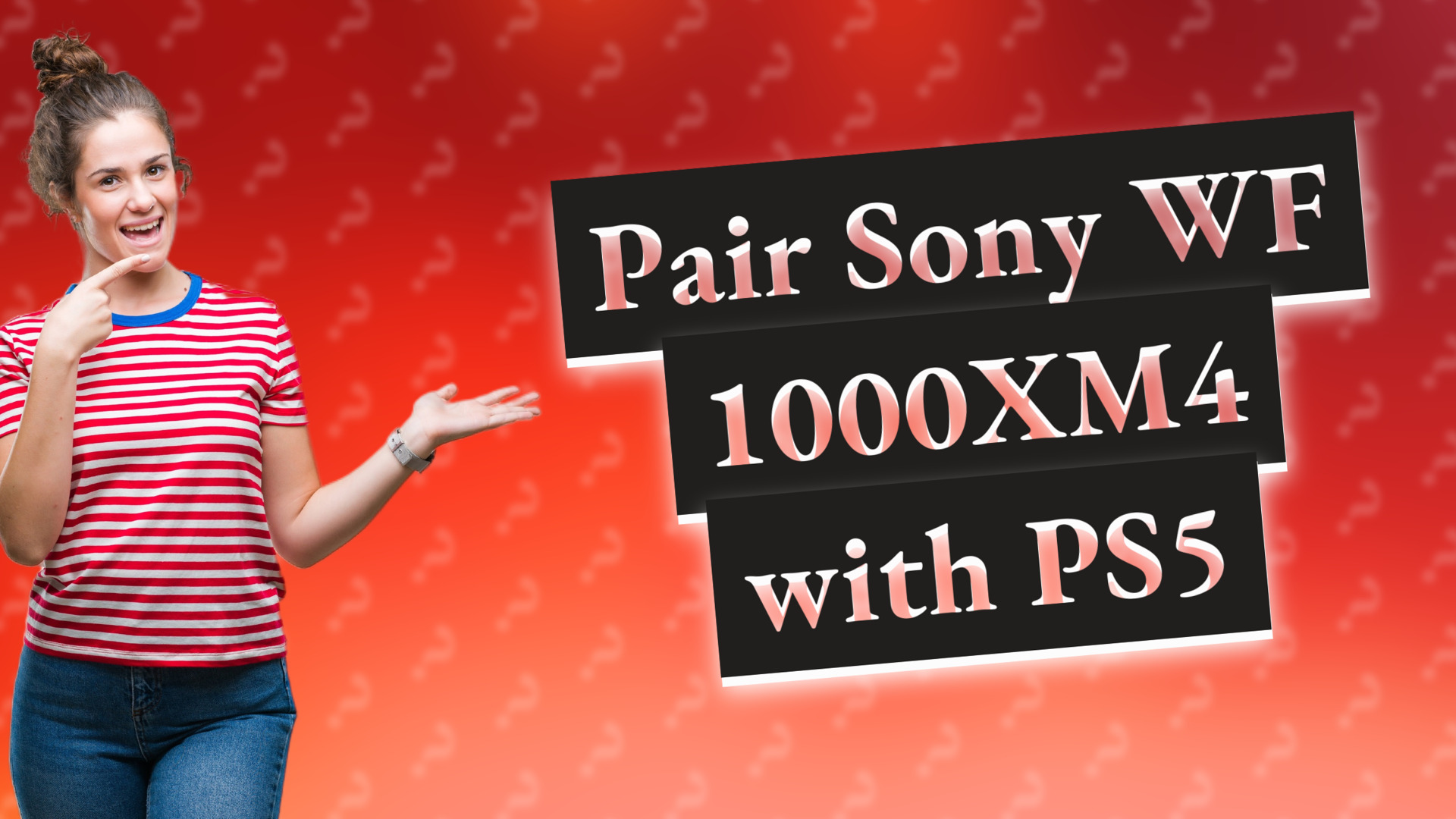 Pair Sony WF 1000XM4 with PS5
