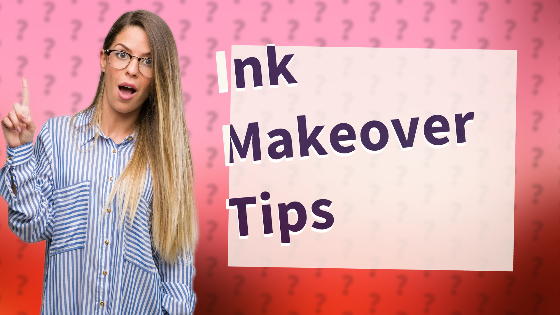 Ink Makeover Tips