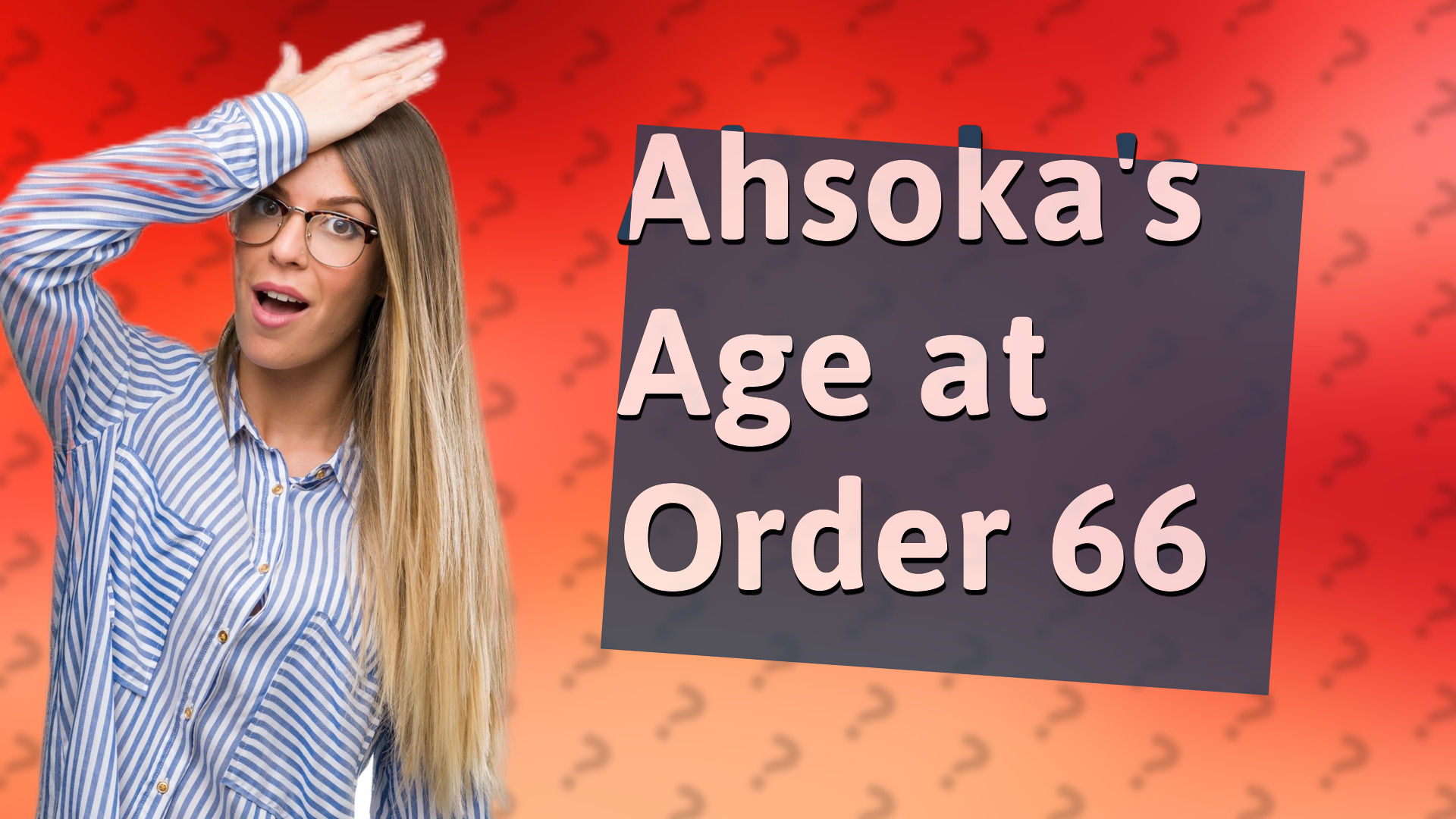 Ahsoka's Age at Order 66