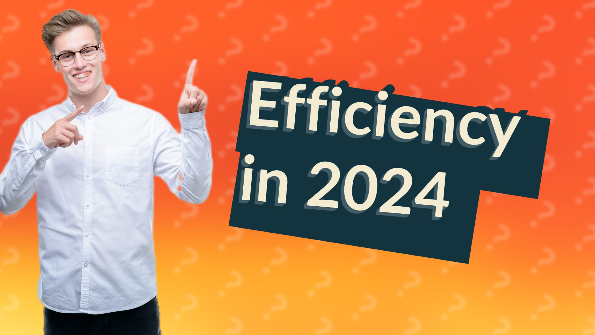 Efficiency in 2024