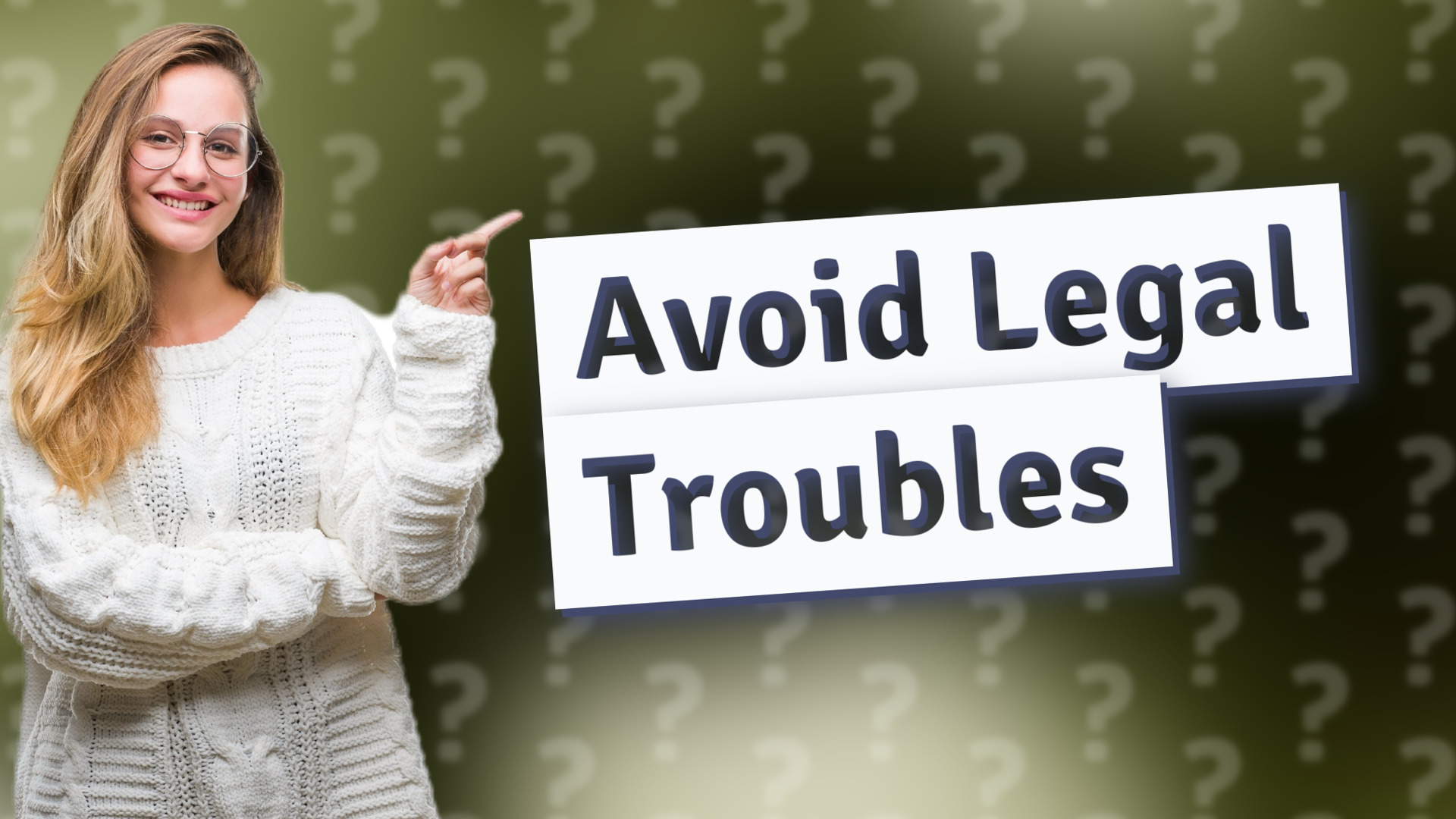 Avoid Legal Troubles