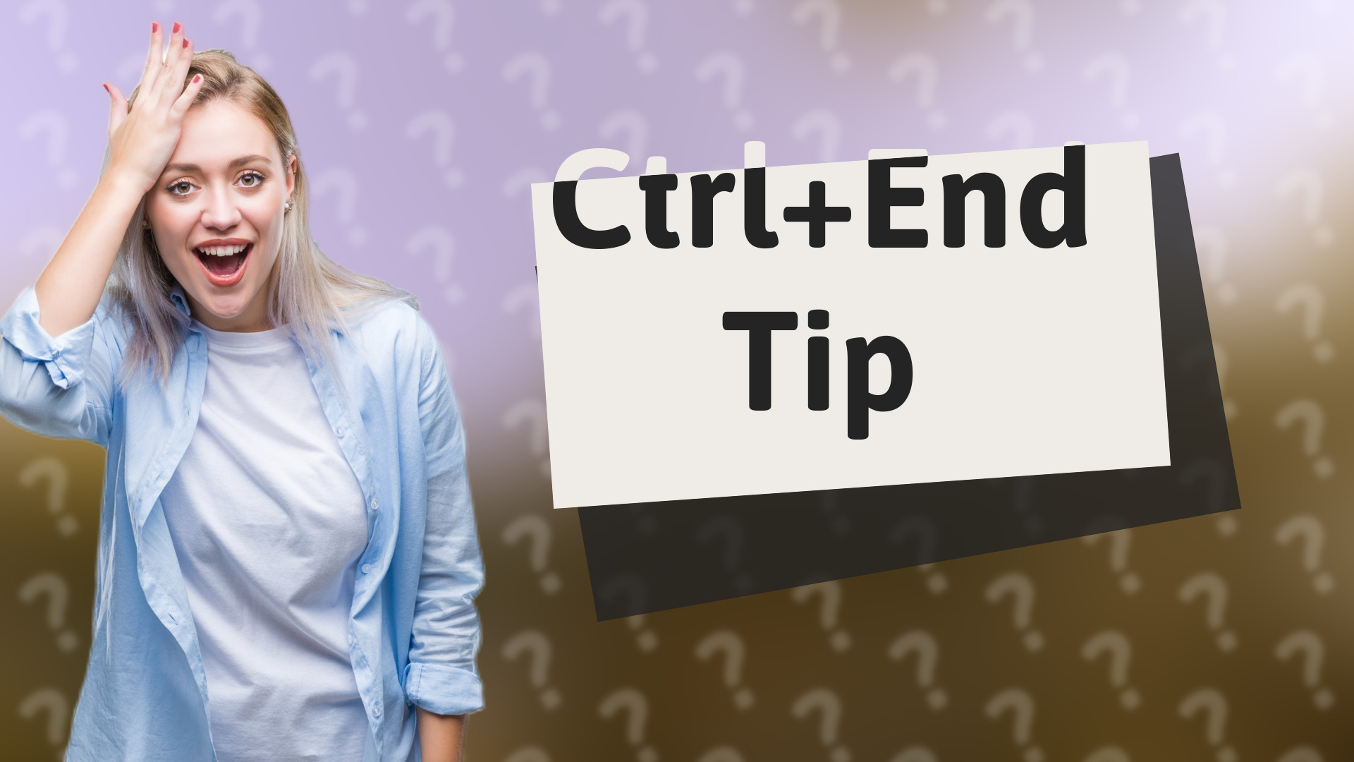 Ctrl+End Tip