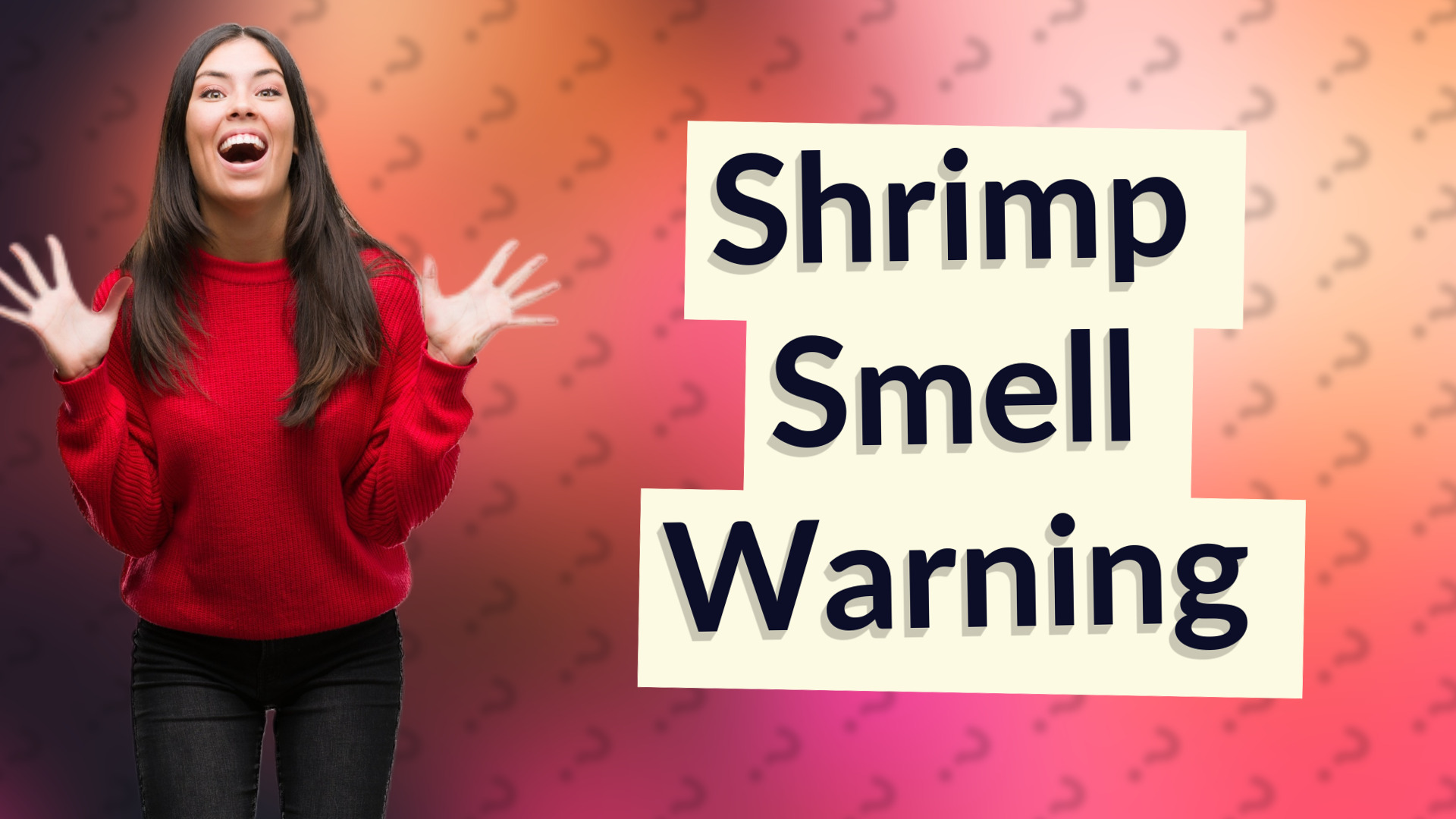 Shrimp Smell Warning