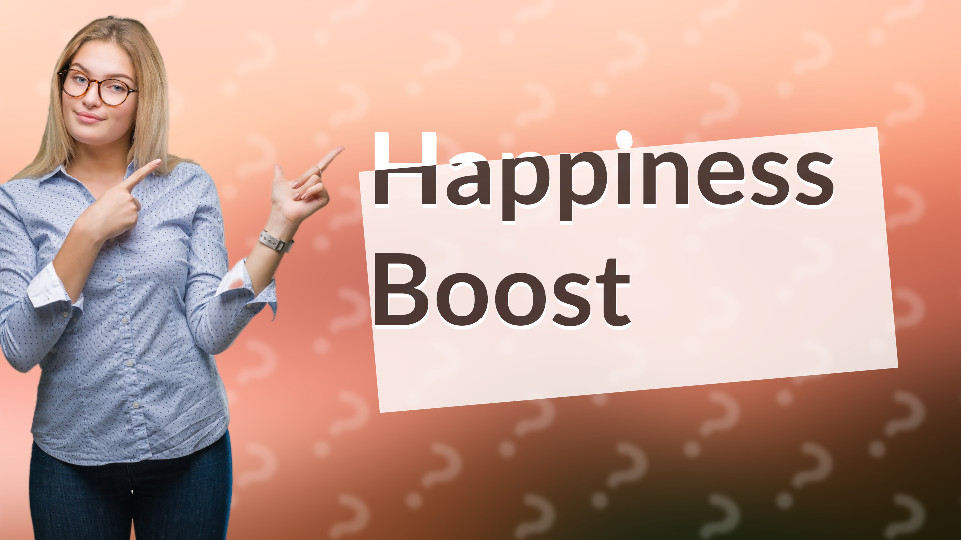 Happiness Boost
