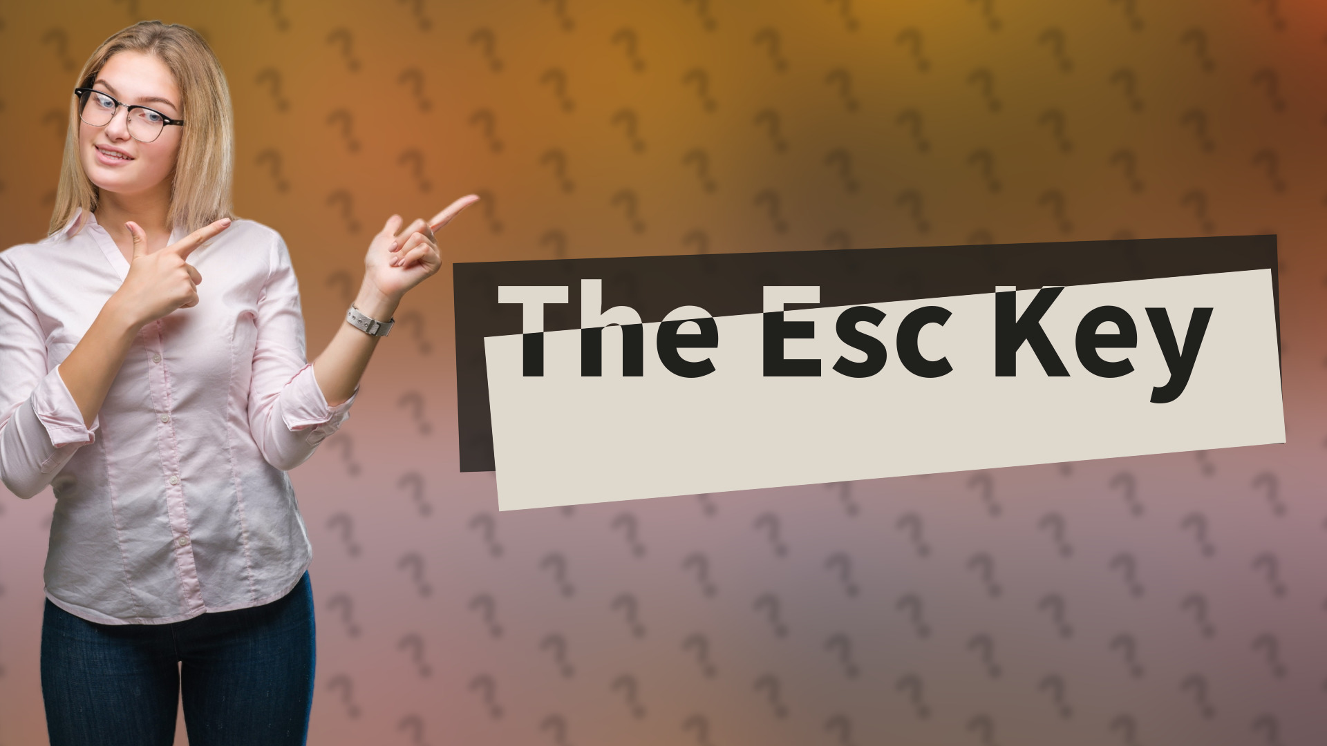 The Esc Key