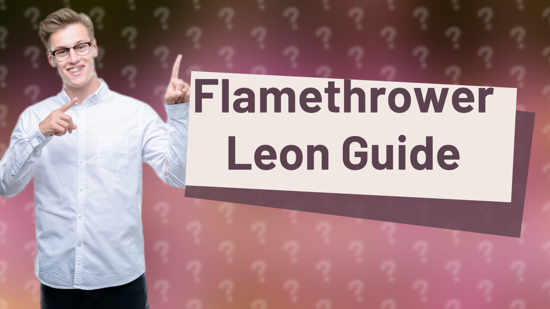 Flamethrower Leon Guide