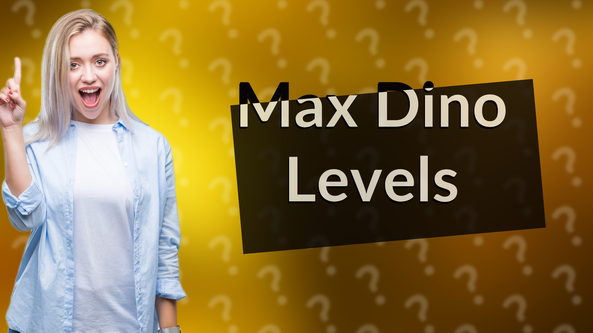 Max Dino Levels