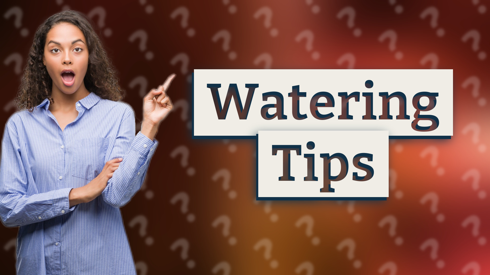 Watering Tips