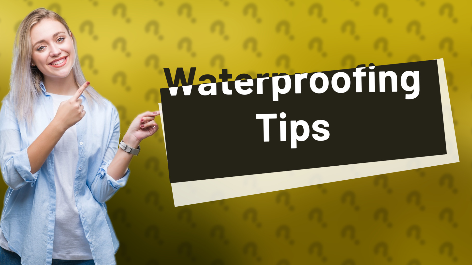 Waterproofing Tips
