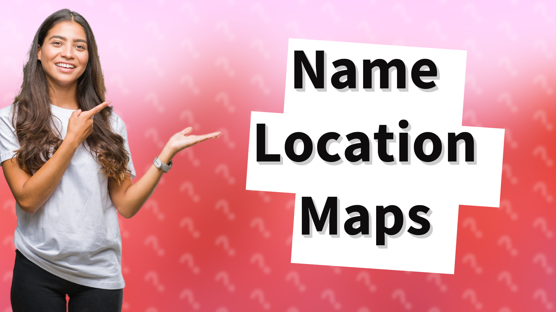 Name Location Maps