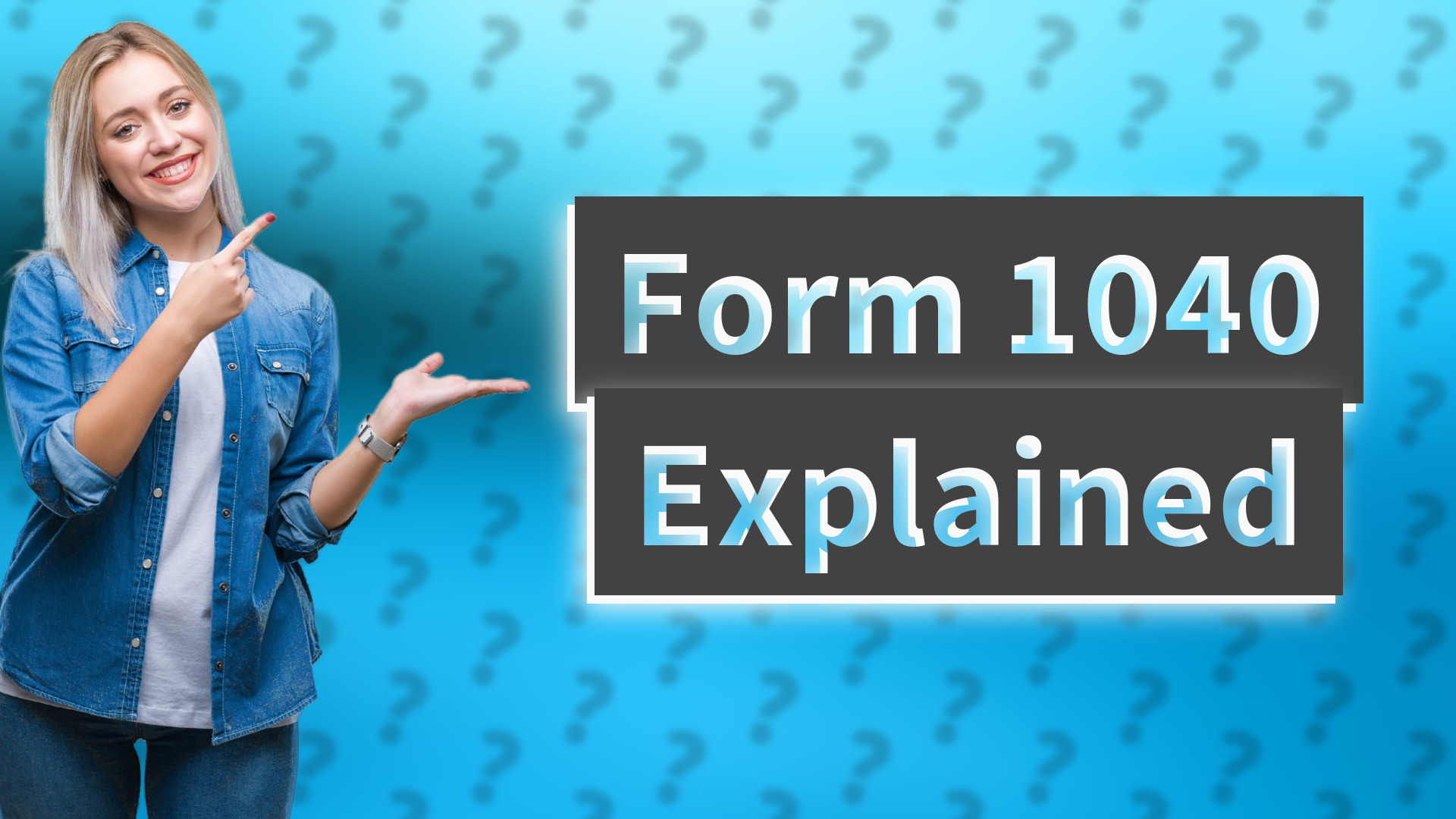 Form 1040 Explained