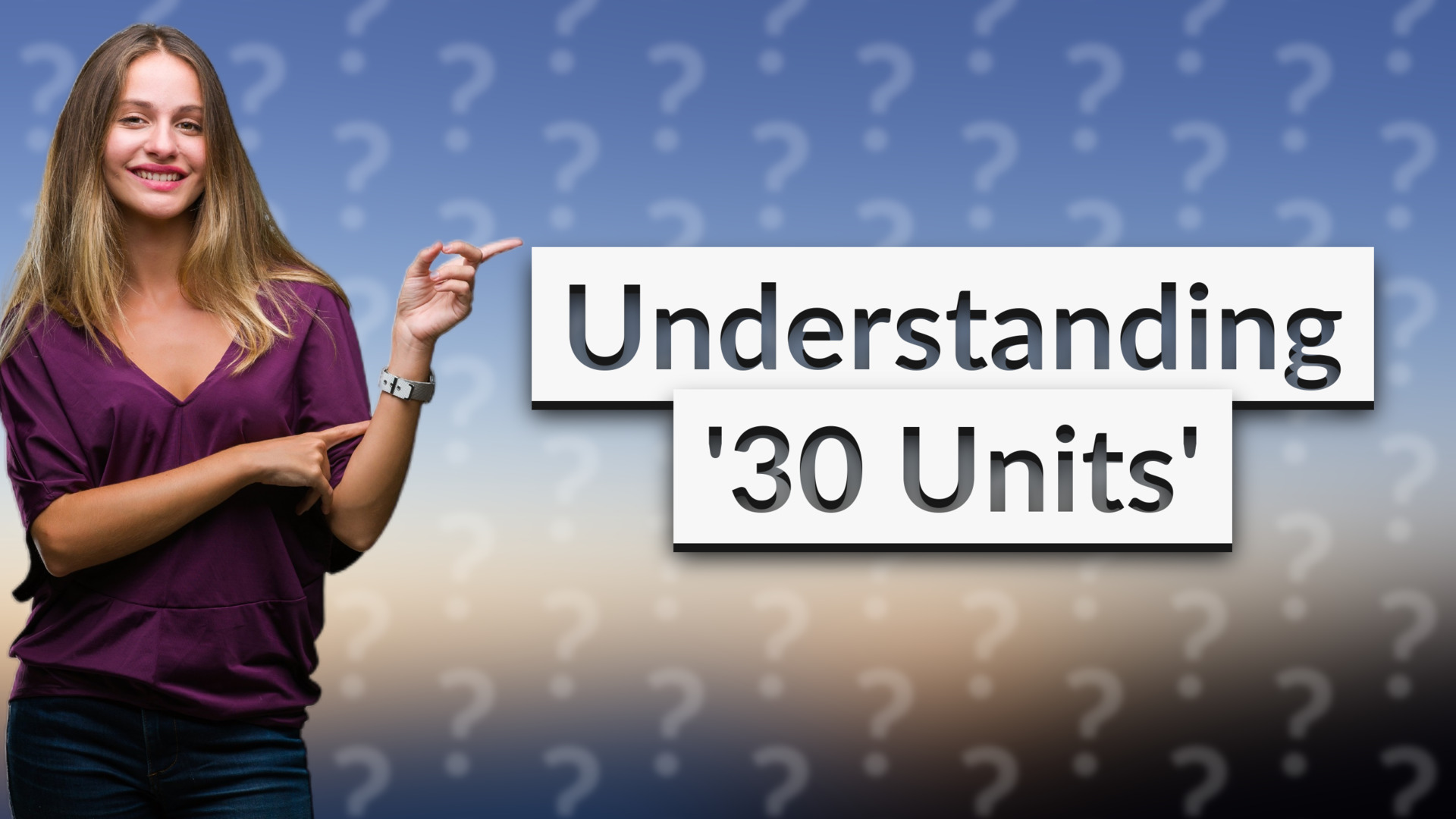 Understanding '30 Units'