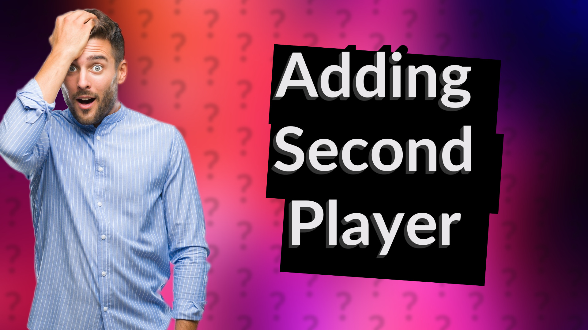 Adding Second Player