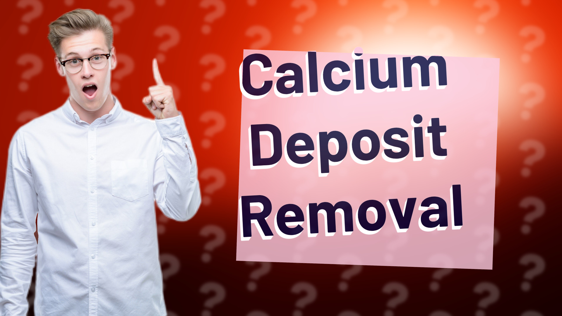 Calcium Deposit Removal