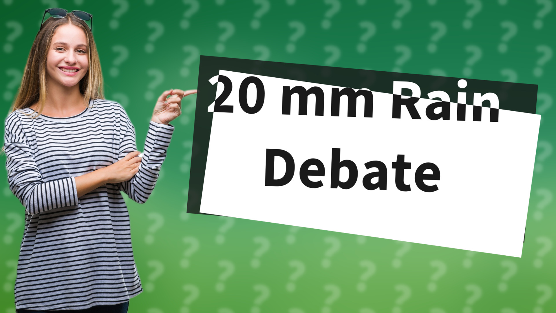 20 mm Rain Debate