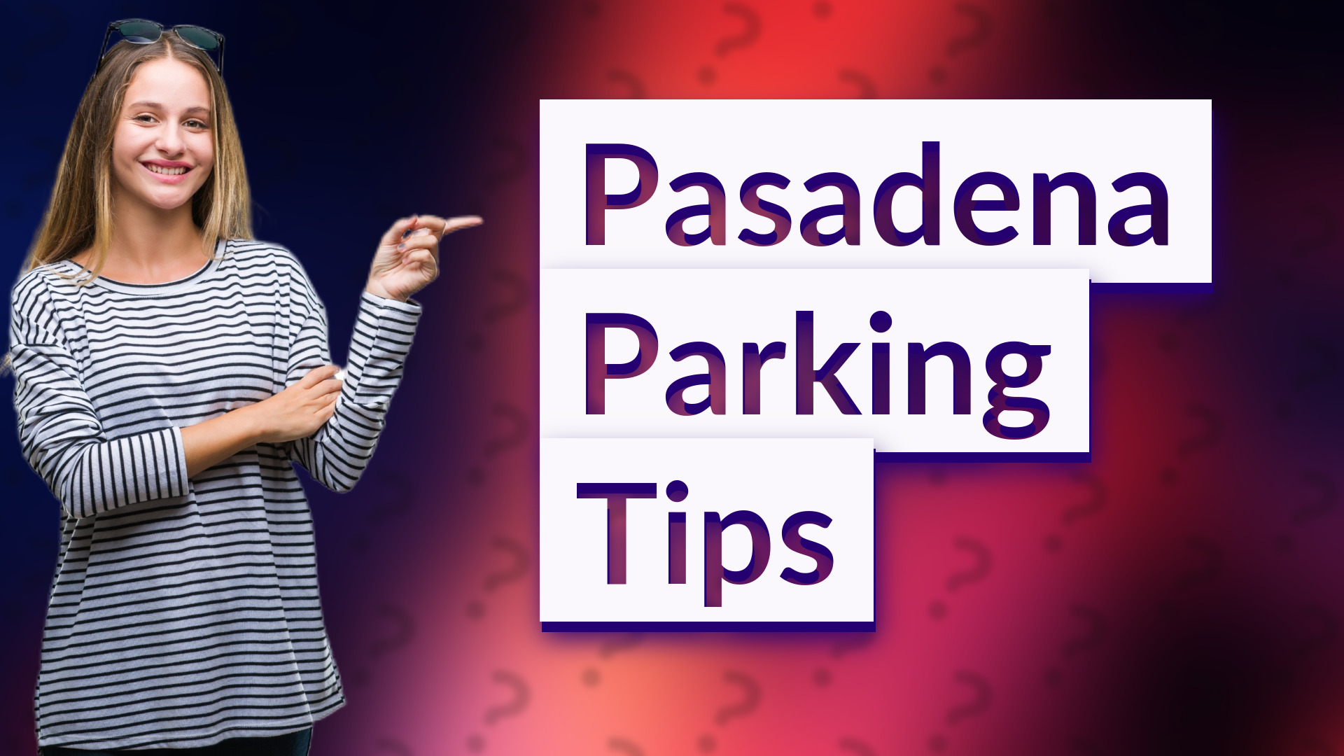 Pasadena Parking Tips
