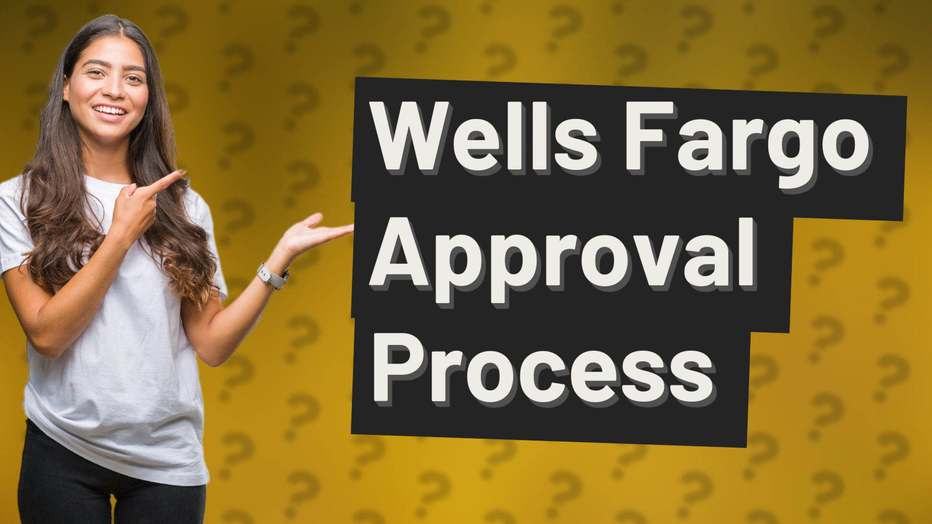 Wells Fargo Approval Process