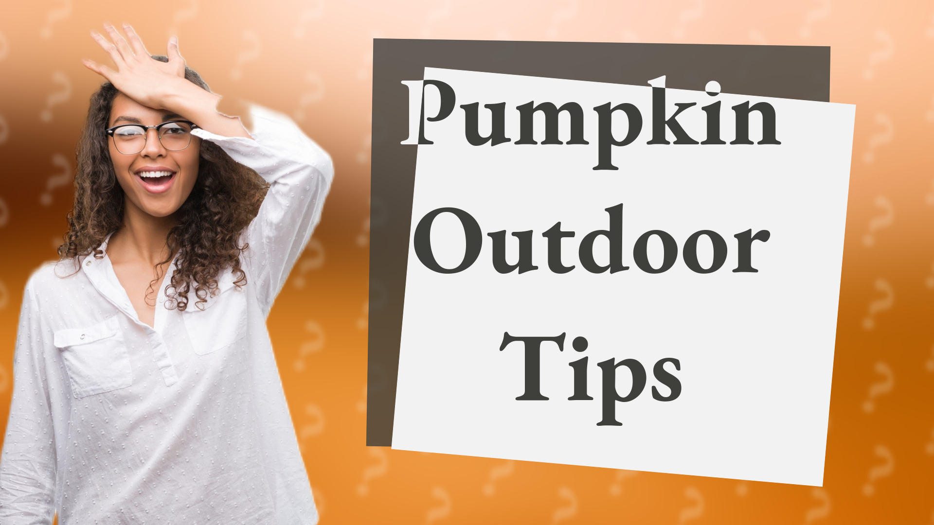 Pumpkin Outdoor Tips