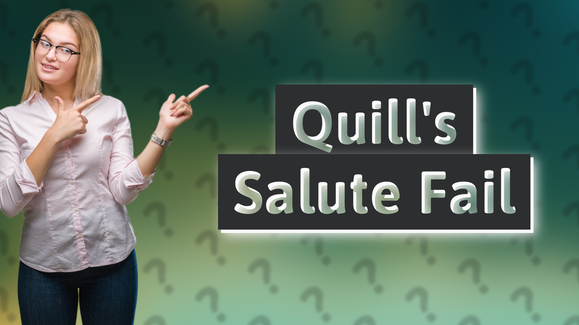 Quill's Salute Fail