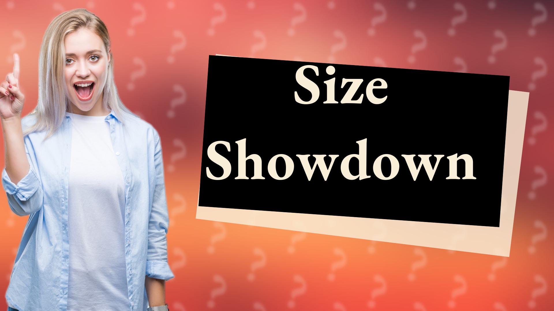 Size Showdown