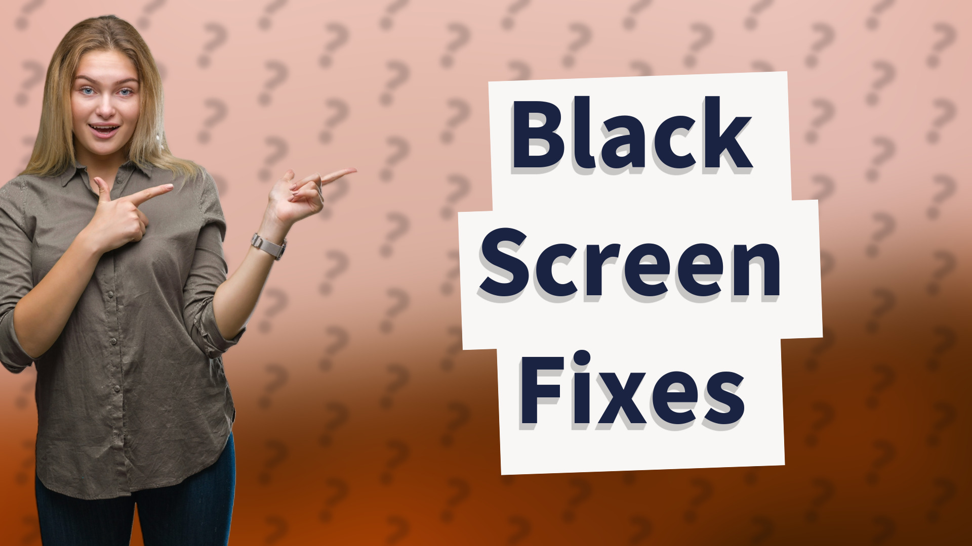 Black Screen Fixes