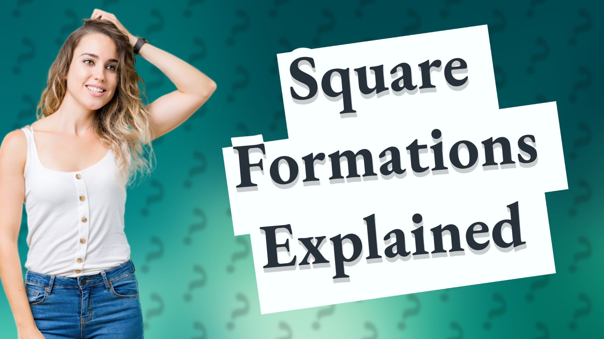 Square Formations Explained
