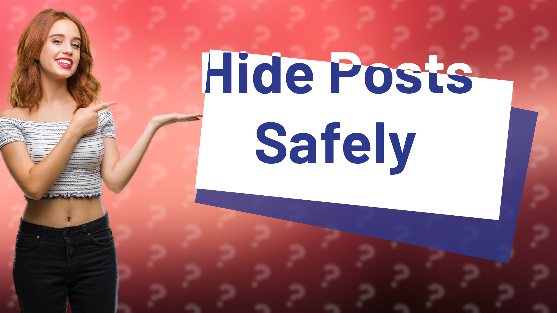 Hide Posts Safely
