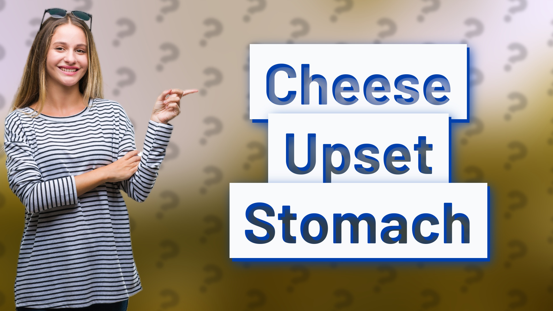Cheese Upset Stomach