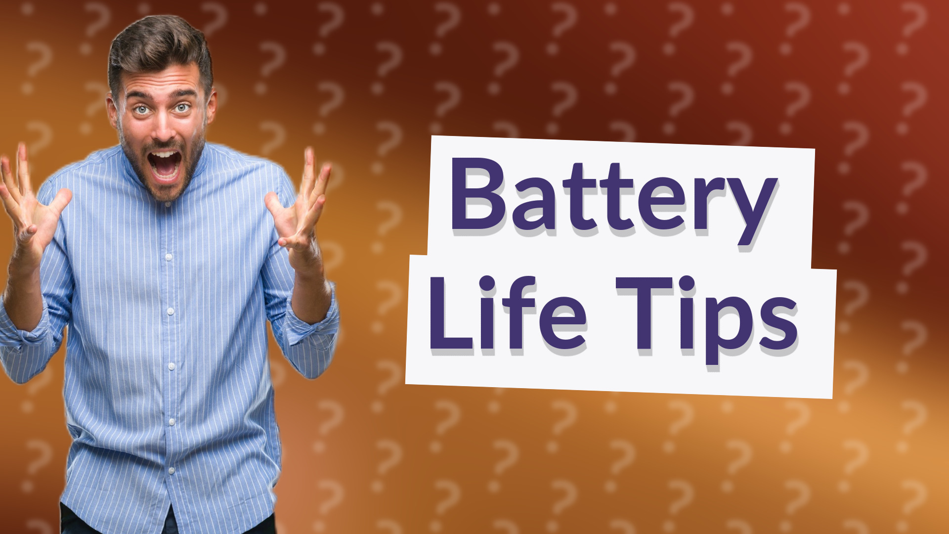 Battery Life Tips