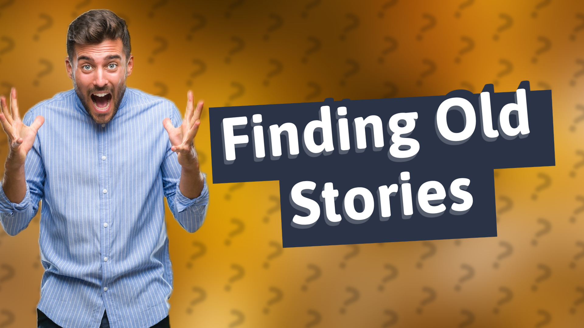 Finding Old Stories