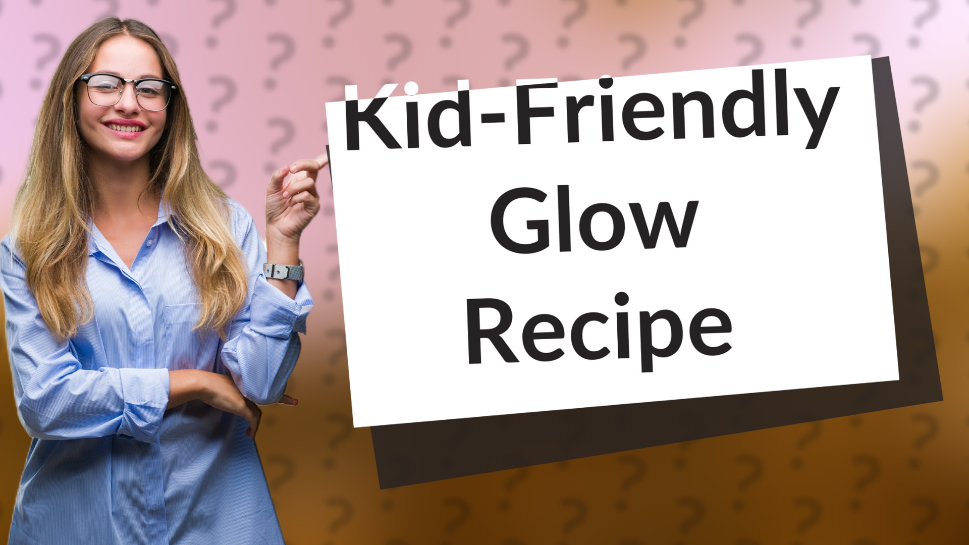 Kid-Friendly Glow Recipe