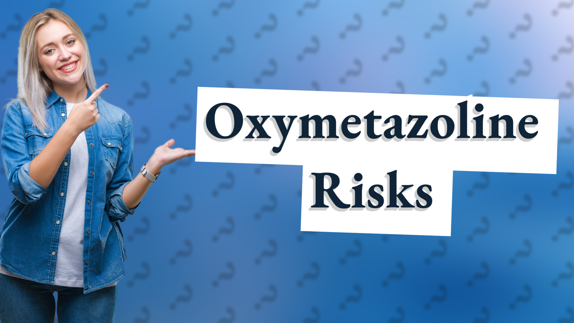 Oxymetazoline Risks