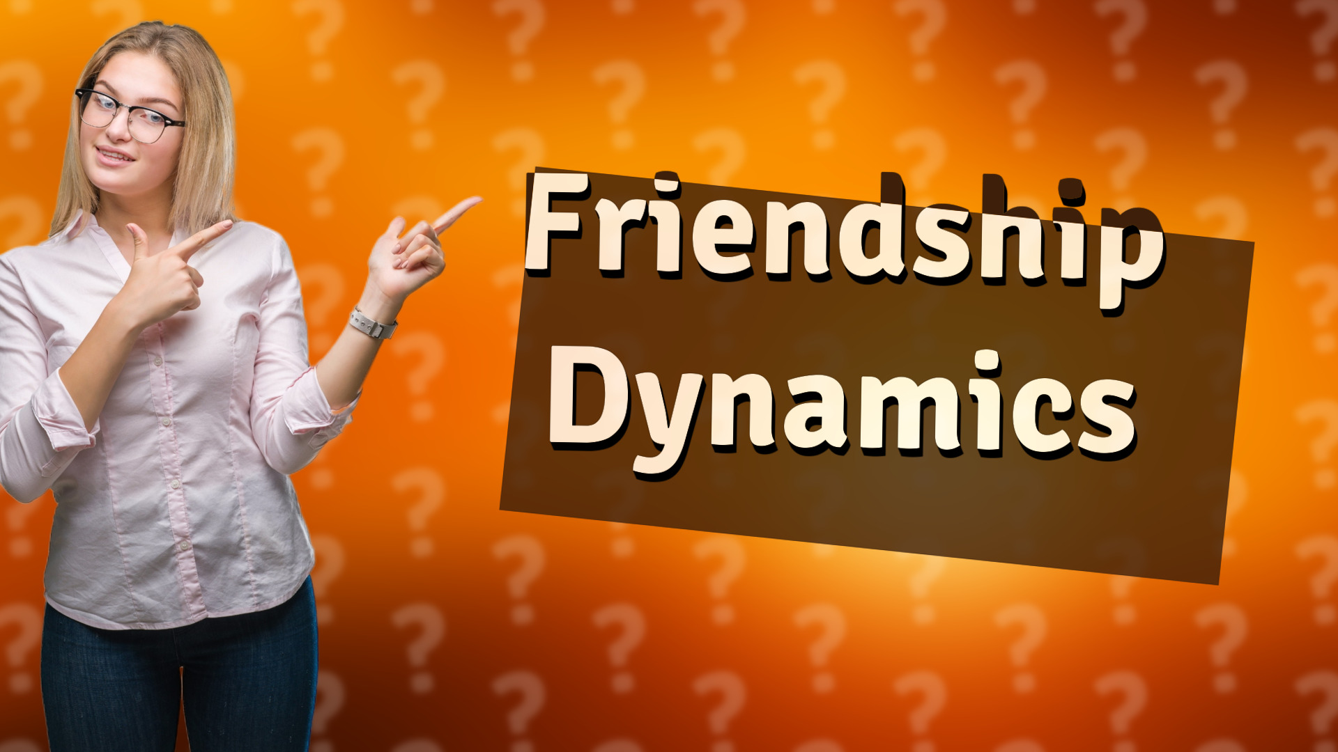 Friendship Dynamics