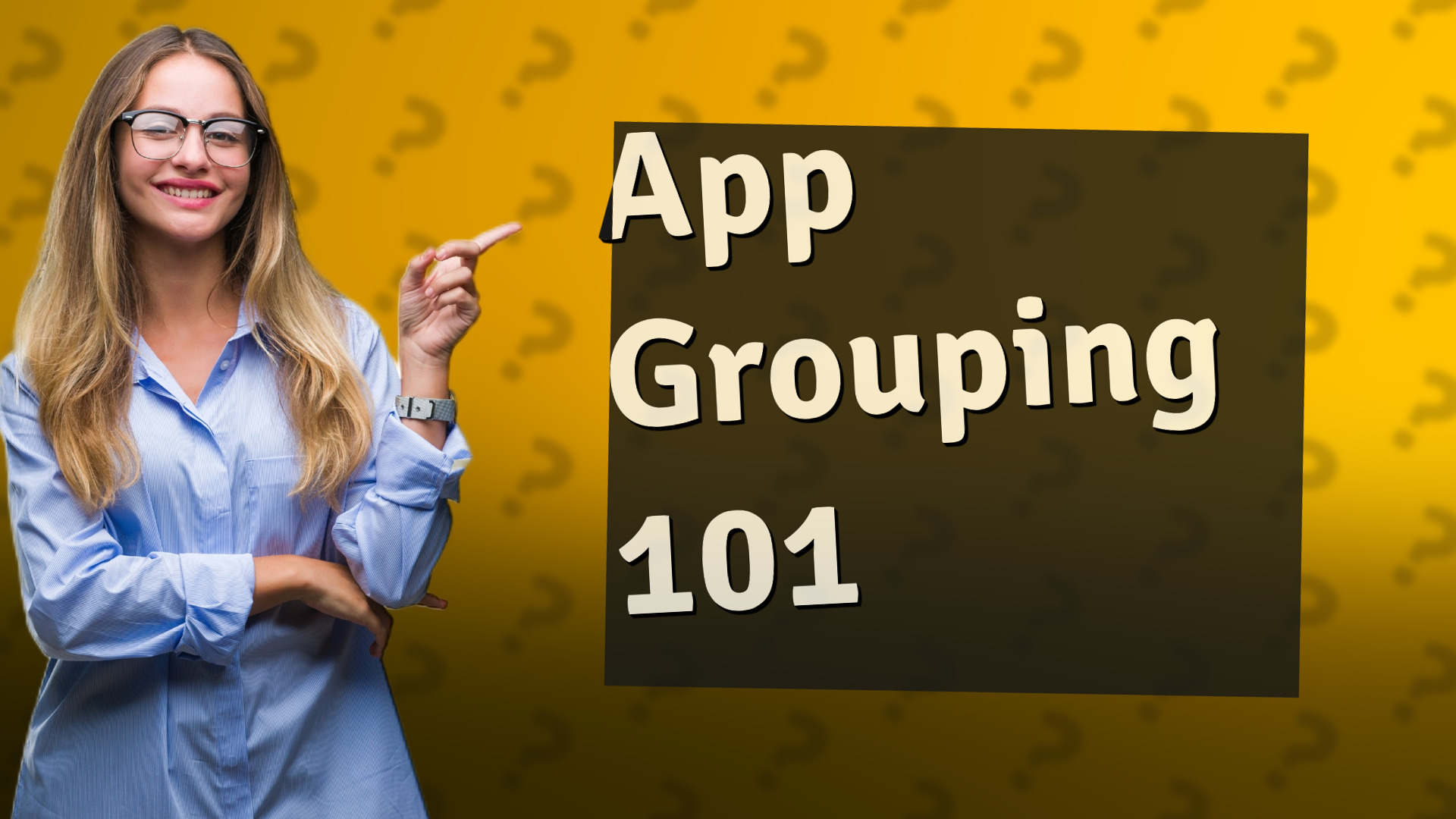 App Grouping 101
