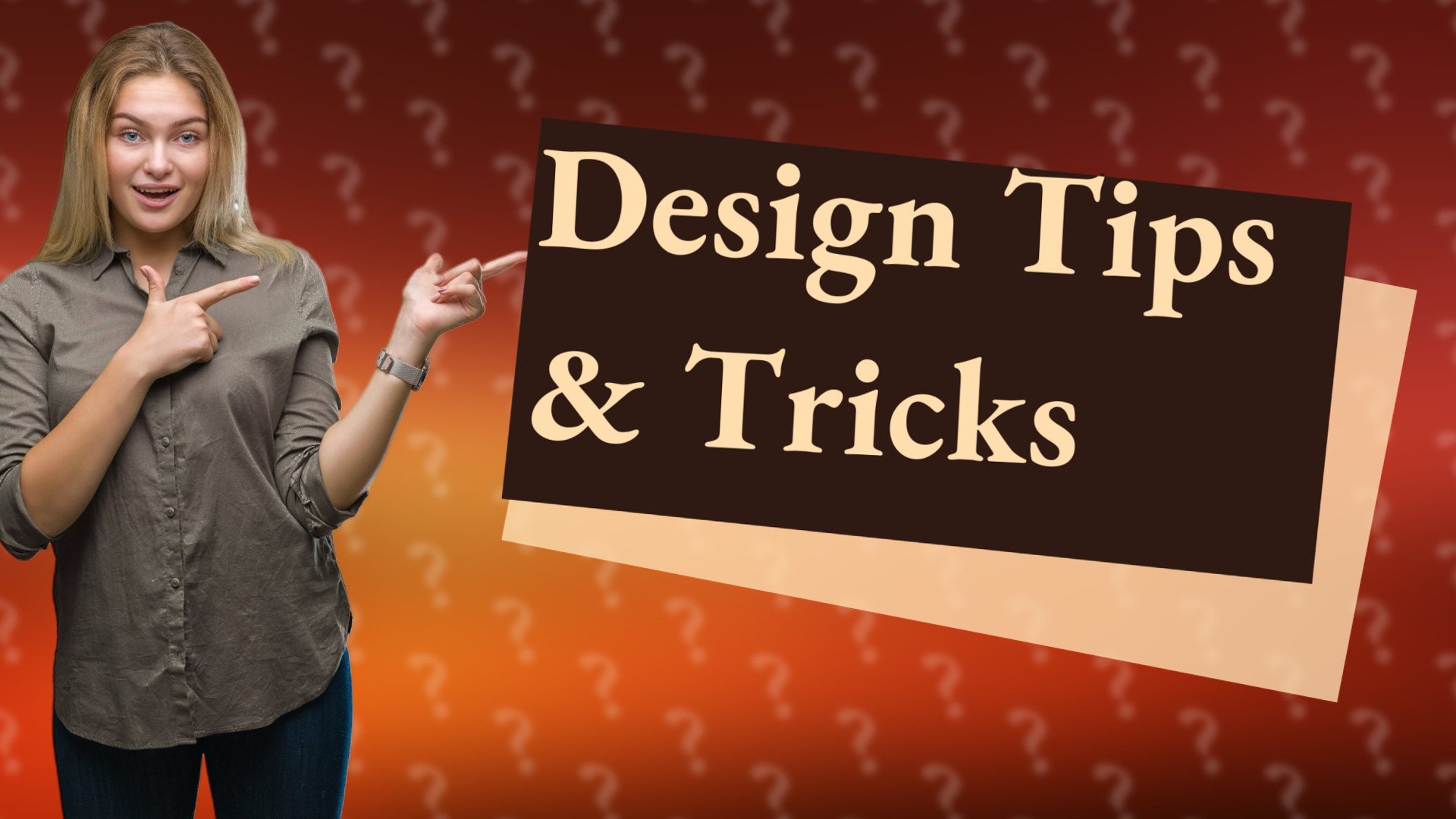 Design Tips & Tricks